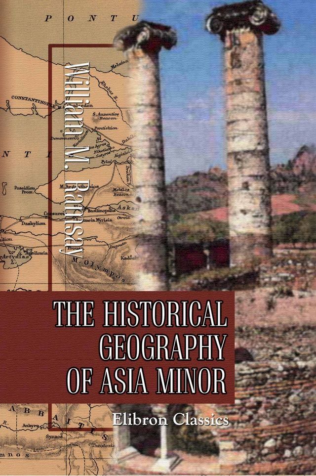  The Historical Geography of Asia Minor.(Kobo/電子書)