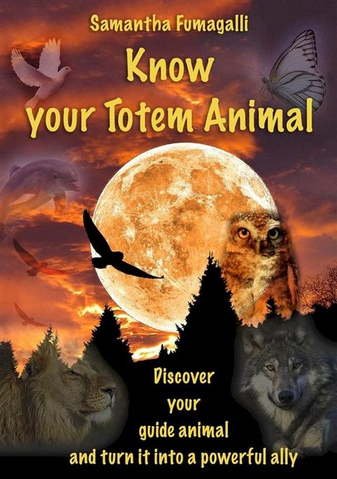 Know your Totem Animal(Kobo/電子書)