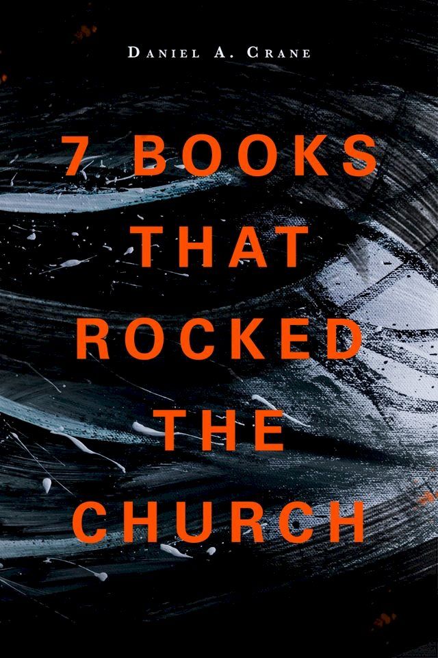  7 Books That Rocked the Church(Kobo/電子書)