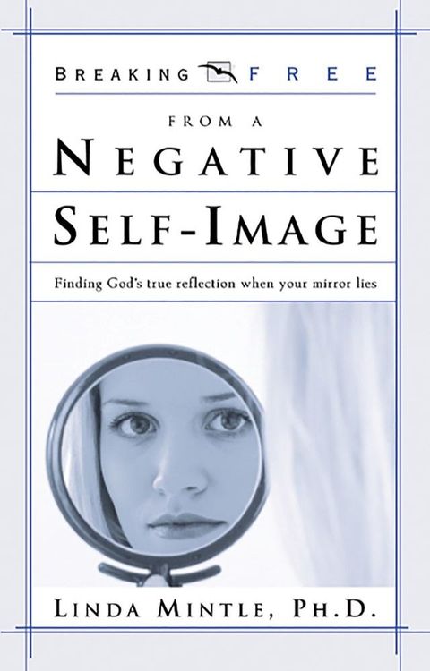 Breaking Free from a Negative Self Image(Kobo/電子書)