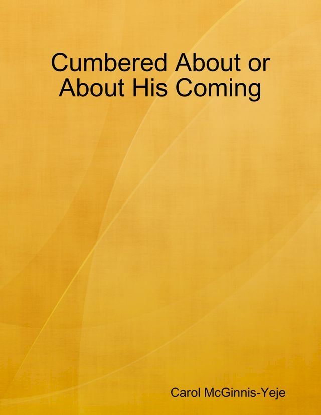  Cumbered About or About His Coming(Kobo/電子書)