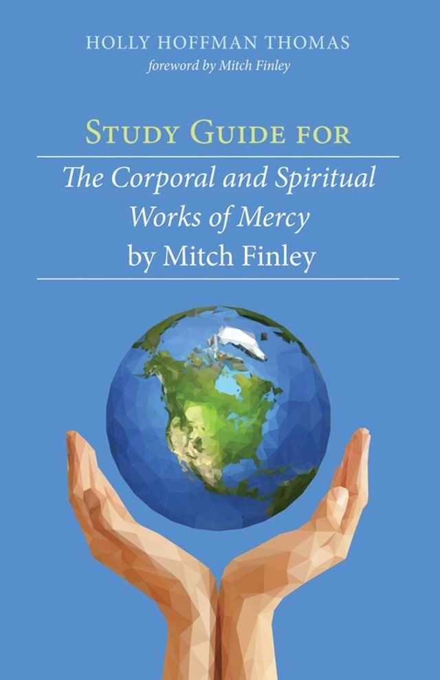  Study Guide for The Corporal and Spiritual Works of Mercy by Mitch Finley(Kobo/電子書)