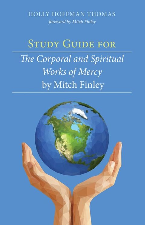 Study Guide for The Corporal and Spiritual Works of Mercy by Mitch Finley(Kobo/電子書)