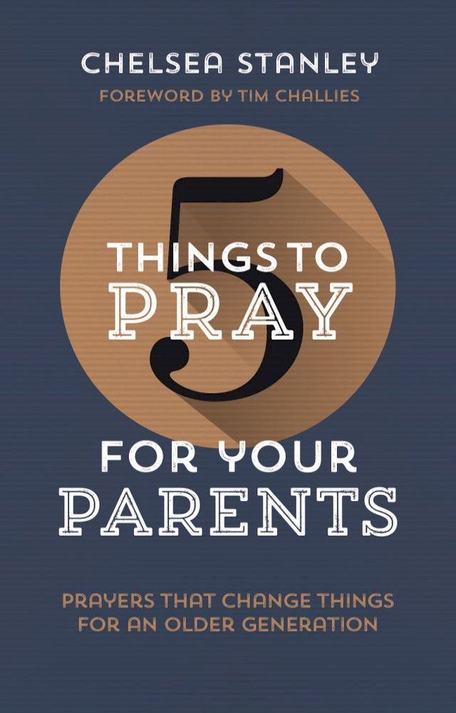  5 Things to Pray for Your Parents(Kobo/電子書)