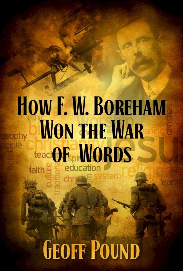  How F. W. Boreham Won the War of Words(Kobo/電子書)