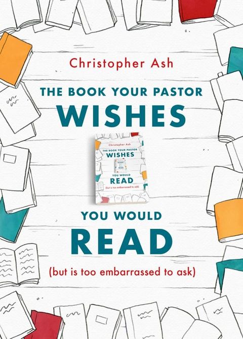 The Book Your Pastor Wishes You Would Read(Kobo/電子書)