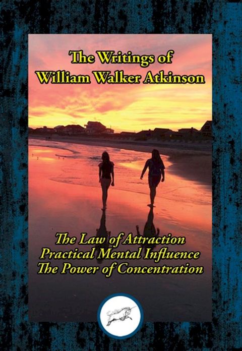 The Writings of William Walker Atkinson(Kobo/電子書)