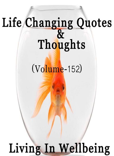 Life Changing Quotes & Thoughts (Volume 152)(Kobo/電子書)