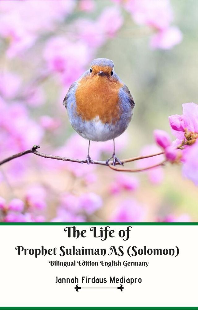  The Life of Prophet Sulaiman AS (Solomon) Bilingual Edition English Germany(Kobo/電子書)