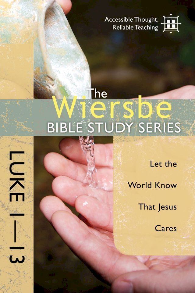  The Wiersbe Bible Study Series: Luke 1-13(Kobo/電子書)