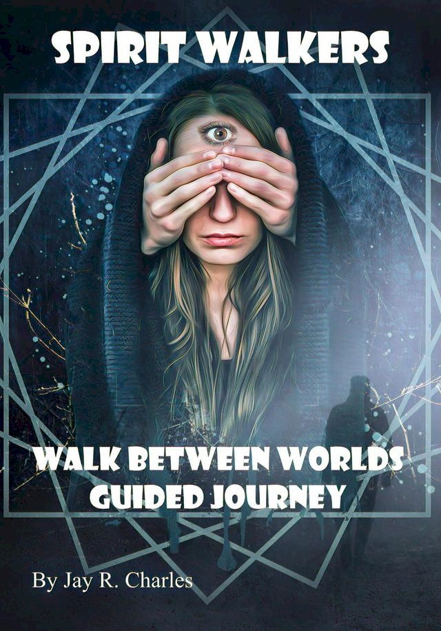  Spirit Walkers: Walk Between Worlds Guided Journey(Kobo/電子書)