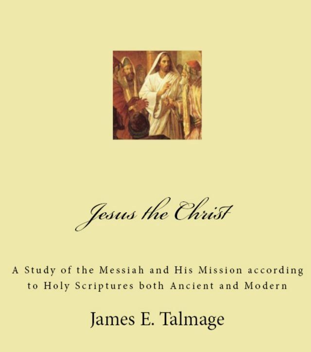  Jesus the Christ by James E. Talmage - Sixth edition(Kobo/電子書)