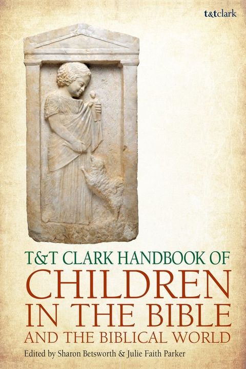 T&T Clark Handbook of Children in the Bible and the Biblical World(Kobo/電子書)