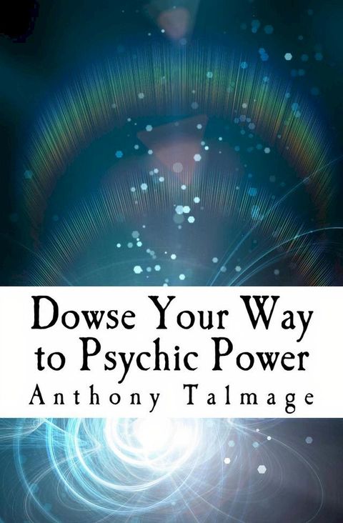 Dowse Your Way To Psychic Power(Kobo/電子書)