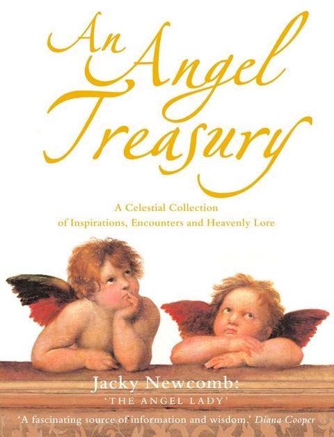 An Angel Treasury: A Celestial Collection of Inspirations, Encounters and Heavenly Lore(Kobo/電子書)