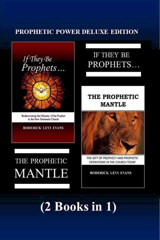  Prophetic Power Deluxe Edition (2 Books in 1): If They Be Prophets & The Prophetic Mantle(Kobo/電子書)