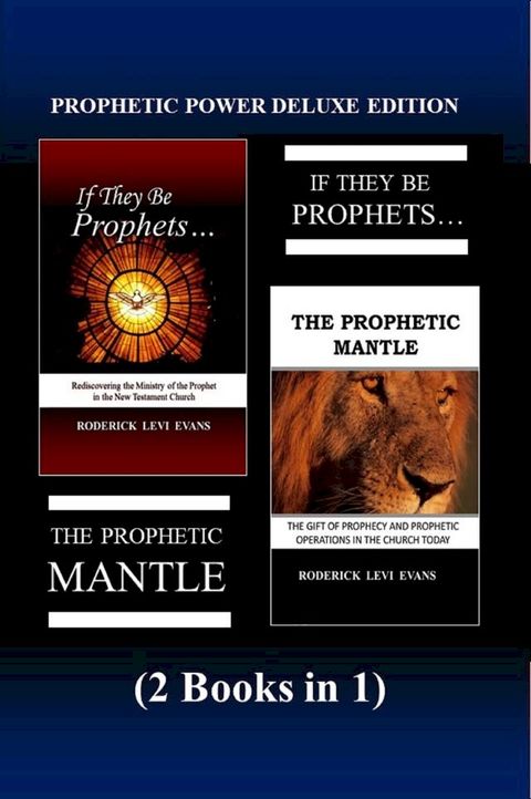 Prophetic Power Deluxe Edition (2 Books in 1): If They Be Prophets & The Prophetic Mantle(Kobo/電子書)