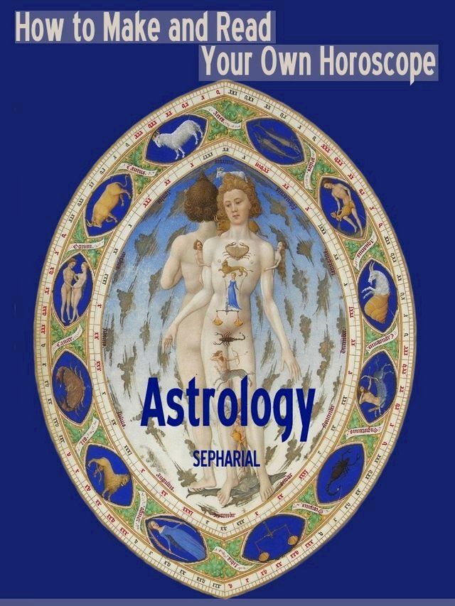  Astrology : How to Make and Read Your Own Horoscope (Illustrated)(Kobo/電子書)