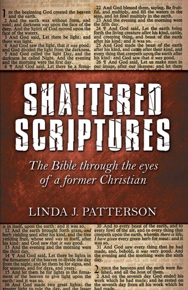  Shattered Scriptures: The Bible Through the Eyes of a Former Christian(Kobo/電子書)