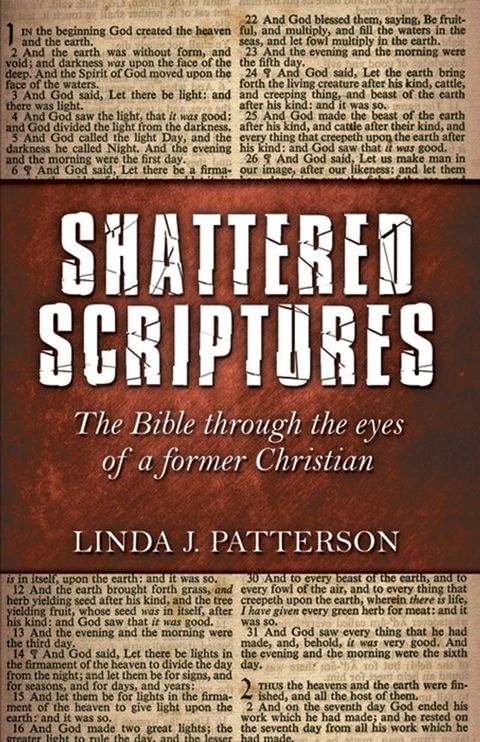 Shattered Scriptures: The Bible Through the Eyes of a Former Christian(Kobo/電子書)