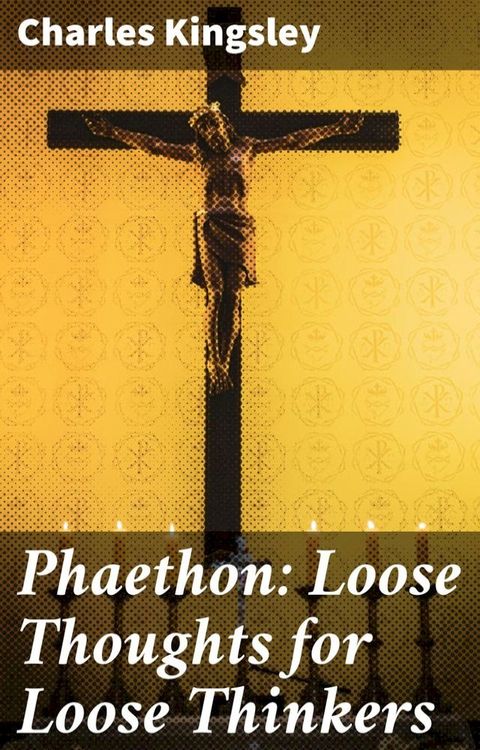 Phaethon: Loose Thoughts for Loose Thinkers(Kobo/電子書)