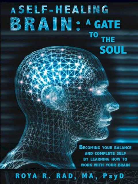 A Self-Healing Brain: a Gate to the Soul(Kobo/電子書)