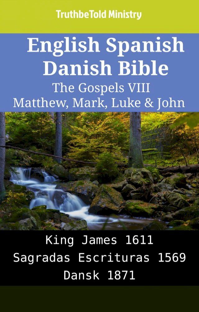  English Spanish Danish Bible - The Gospels VIII - Matthew, Mark, Luke & John(Kobo/電子書)