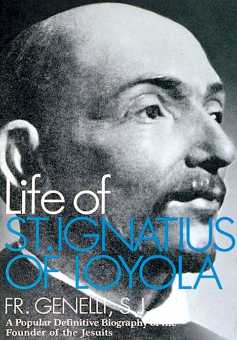 The Life of St. Ignatius of Loyola(Kobo/電子書)