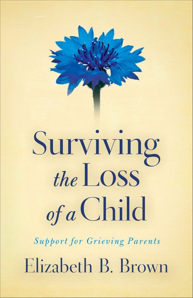  Surviving the Loss of a Child(Kobo/電子書)