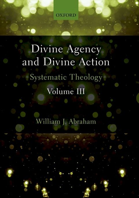 Divine Agency and Divine Action, Volume III(Kobo/電子書)