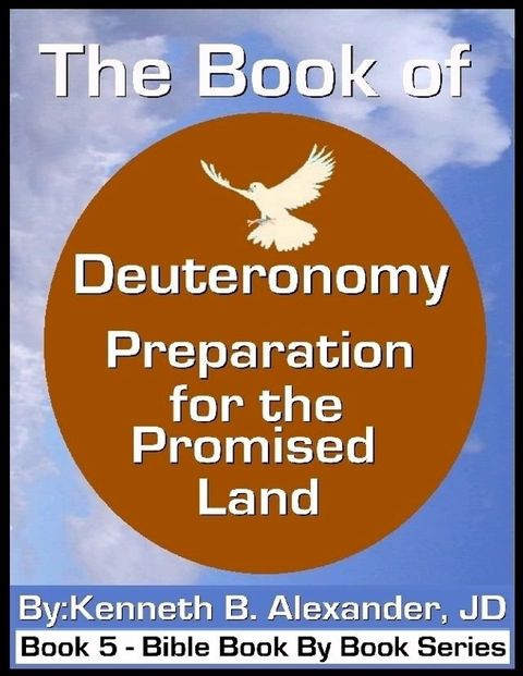 The Book of Deuteronomy - Preparation for the Promised Land(Kobo/電子書)