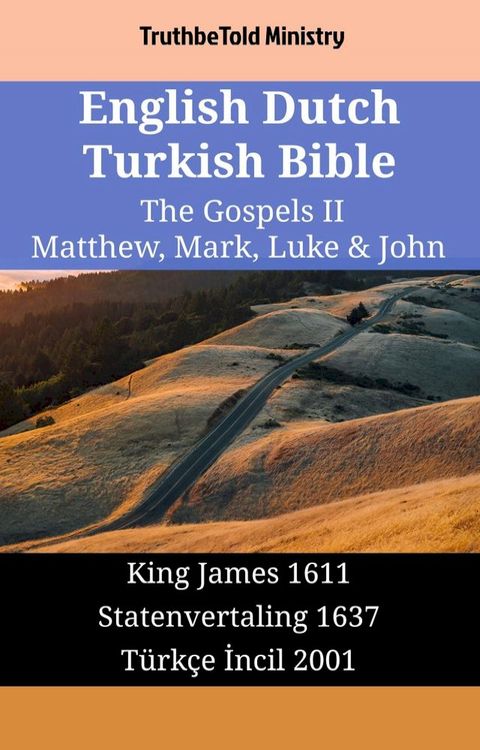 English Dutch Turkish Bible - The Gospels II - Matthew, Mark, Luke & John(Kobo/電子書)