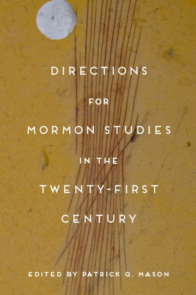  Directions for Mormon Studies in the Twenty-First Century(Kobo/電子書)