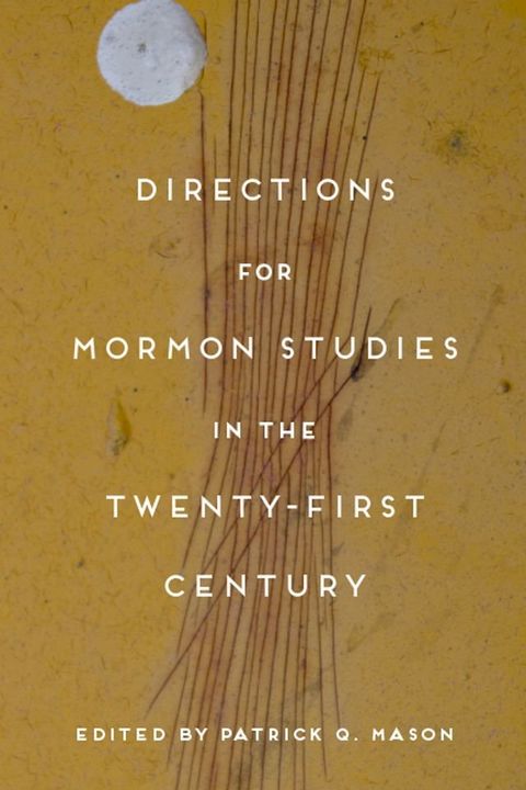 Directions for Mormon Studies in the Twenty-First Century(Kobo/電子書)