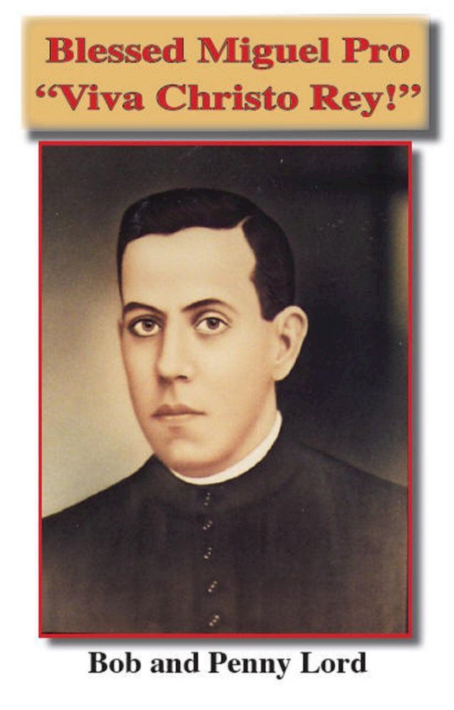  Blessed Miguel Pro Viva Christo Rey(Kobo/電子書)