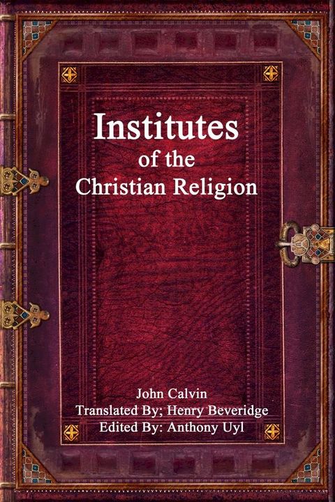 Institutes of the Christian Religion(Kobo/電子書)