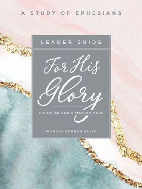 For His Glory - Women's Bible Study Leader Guide(Kobo/電子書)