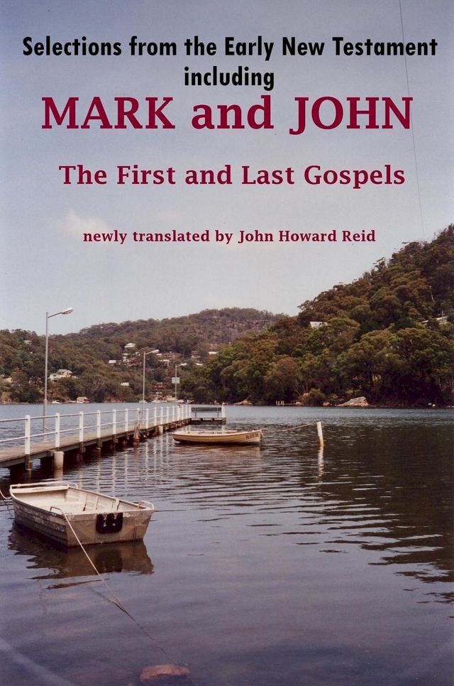  Selections from the Early New Testament including MARK and JOHN, the First and Last Gospels(Kobo/電子書)