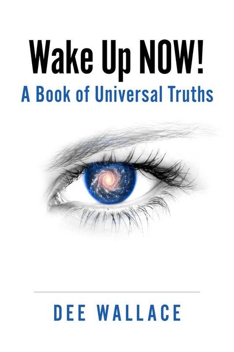 Wake Up Now! A Book of Universal Truths(Kobo/電子書)