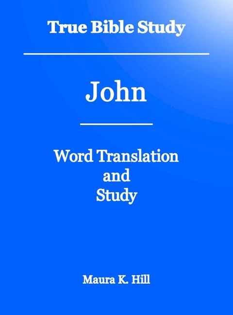 True Bible Study - John(Kobo/電子書)