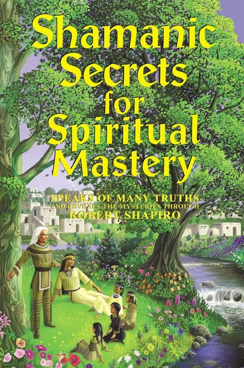 Shamanic Secrets for Spiritual Mastery(Kobo/電子書)