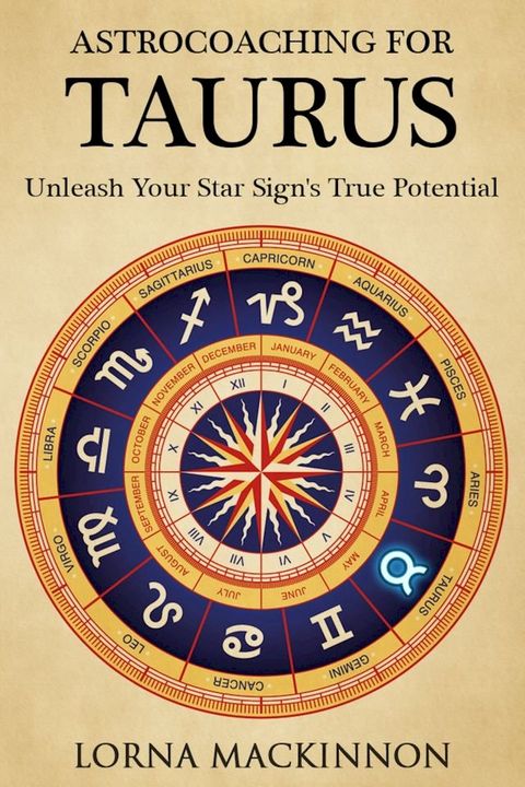 AstroCoaching For Taurus: Unleash Your Star Sign's True Potential(Kobo/電子書)