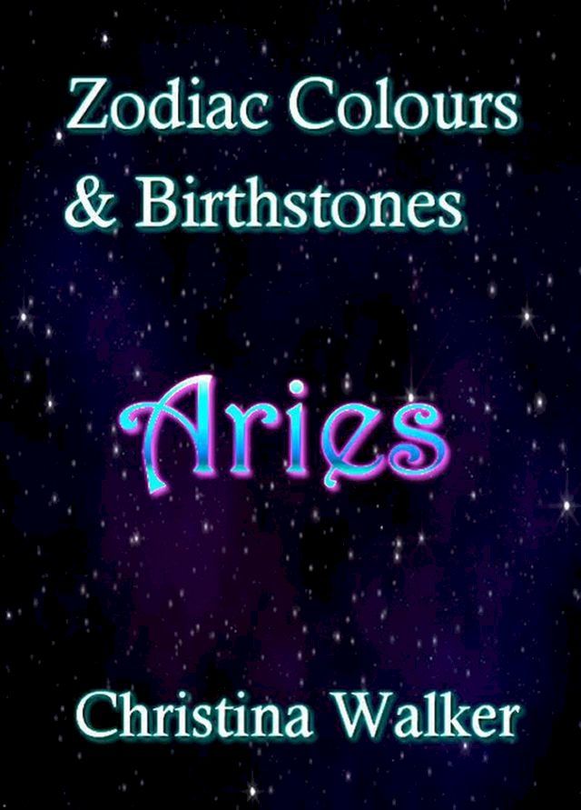  Zodiac Colours & Birthstones - Aries(Kobo/電子書)