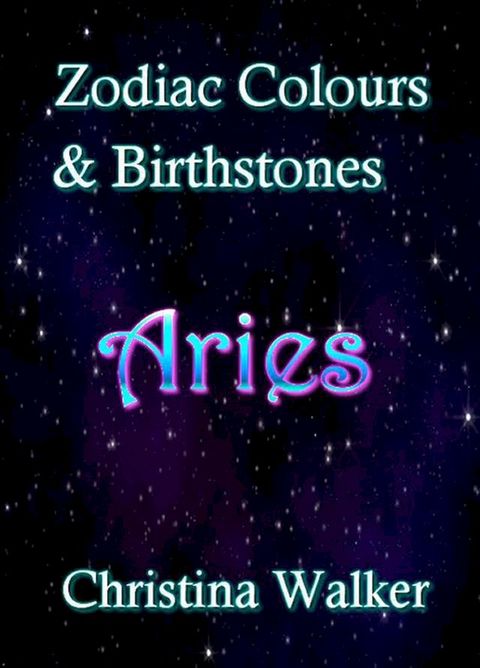 Zodiac Colours & Birthstones - Aries(Kobo/電子書)