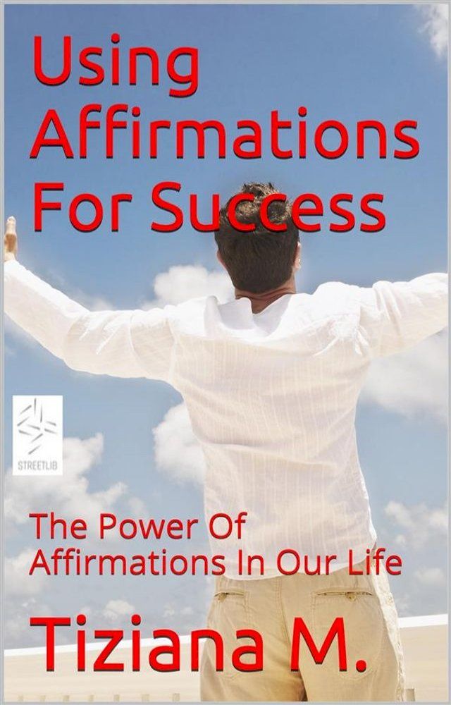  Using Affirmations For Success(Kobo/電子書)