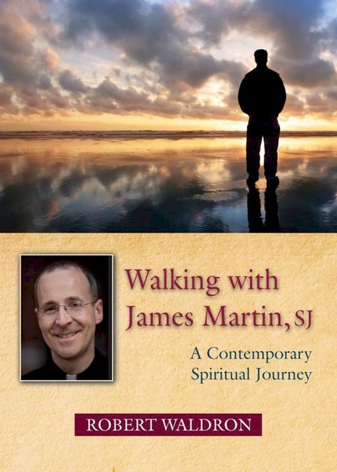 Walking with James Martin, SJ: A Contemporary Spiritual Journey(Kobo/電子書)