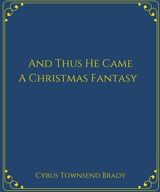  And Thus He Came:A Christmas Fantasy(Kobo/電子書)