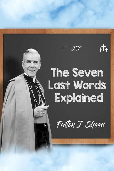 The Seven Last Words Explained(Kobo/電子書)