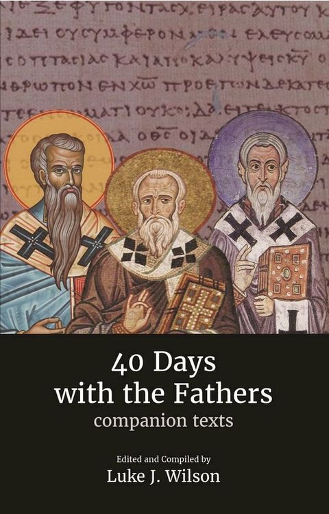 40 Days with the Fathers: Companion Texts(Kobo/電子書)