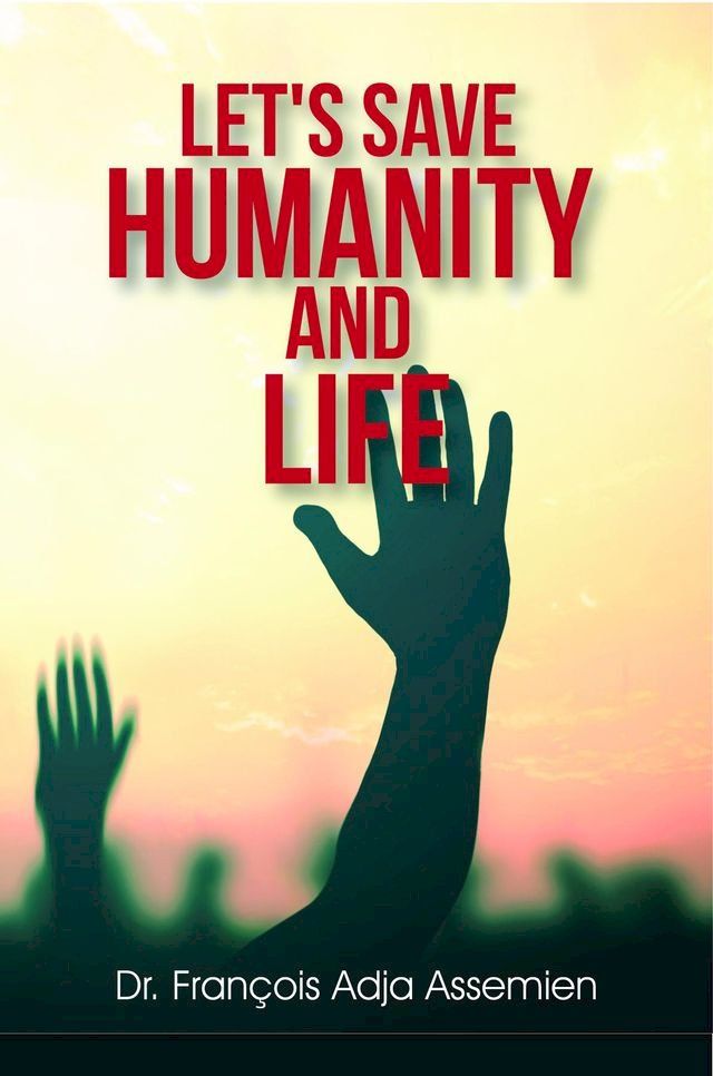  LET'S SAVE HUMANITY AND LIFE(Kobo/電子書)